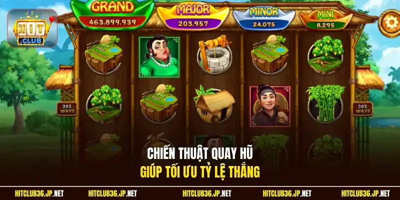 Chiến thuật quay hũ giúp tối ưu tỷ lệ thắng