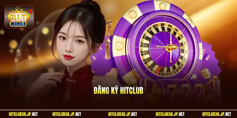 Đăng ký Hitclub