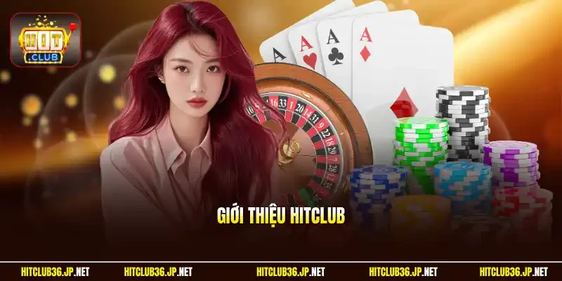 Giới thiệu Hitclub
