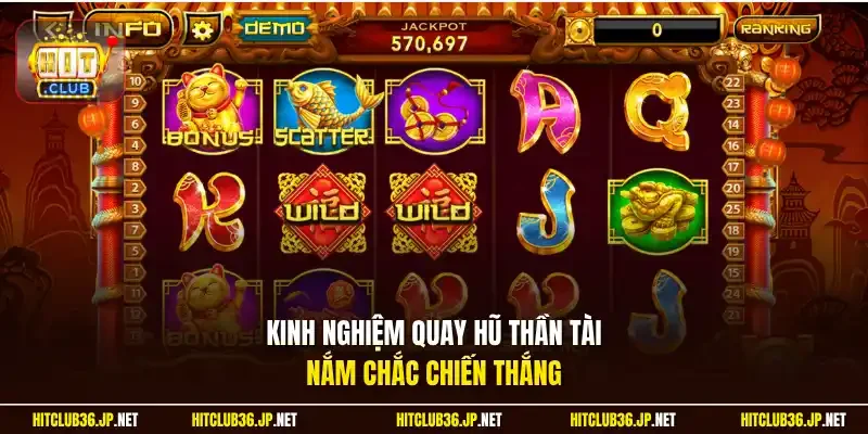 Kinh nghiệm quay hũ Thần Tài nắm chắc chiến thắng