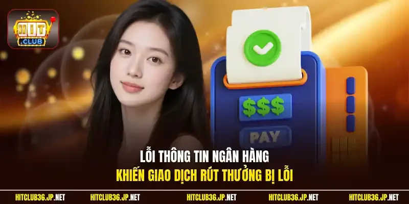Lỗi thông tin ngân hàng khiến giao dịch rút thưởng bị lỗi