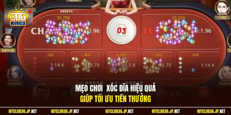 Mẹo chơi xóc đĩa hiệu quả giúp tối ưu tiền thưởng