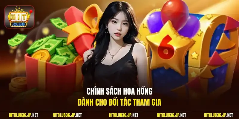 Chính sách hoa hồng dành cho đối tác tham gia