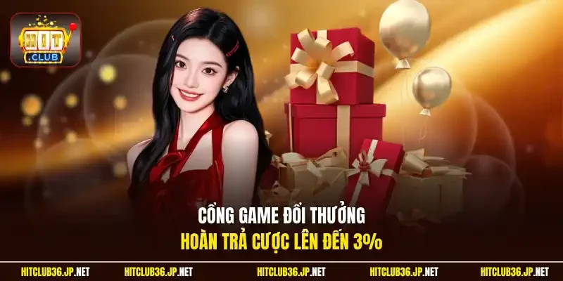 Cổng game đổi thưởng hoàn trả cược lên đến 3%