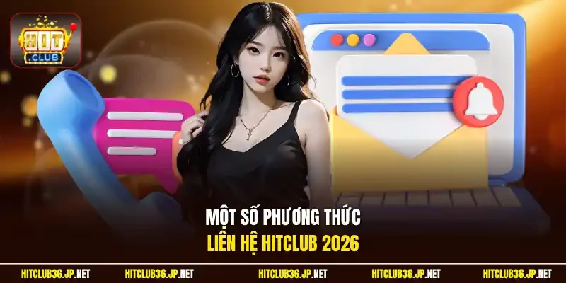 Một số phương thức liên hệ Hitclub 2026