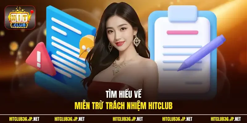 Tìm hiểu về miễn trừ trách nhiệm Hitclub