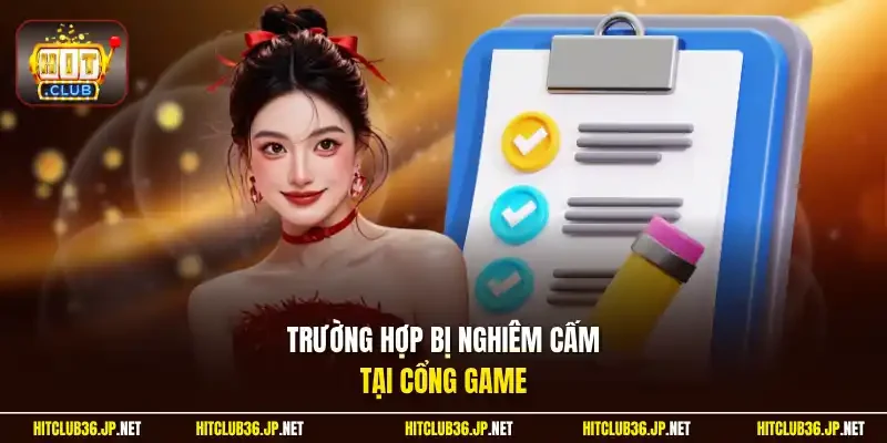 Trường hợp bị nghiêm cấm tại cổng game